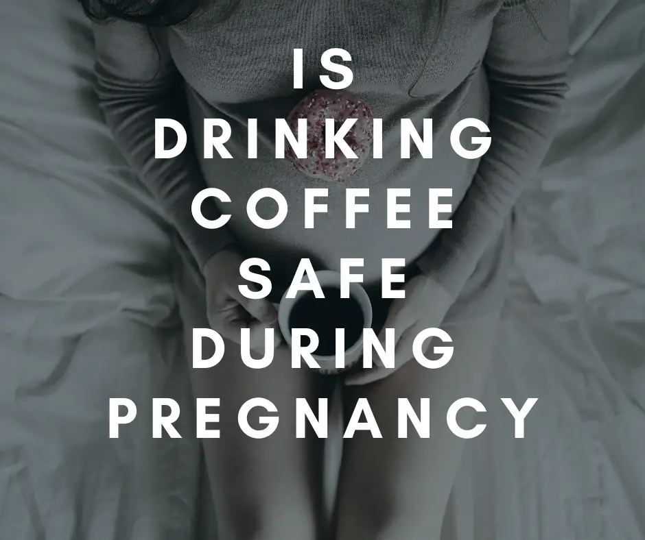 effects of black coffee on pregnancy