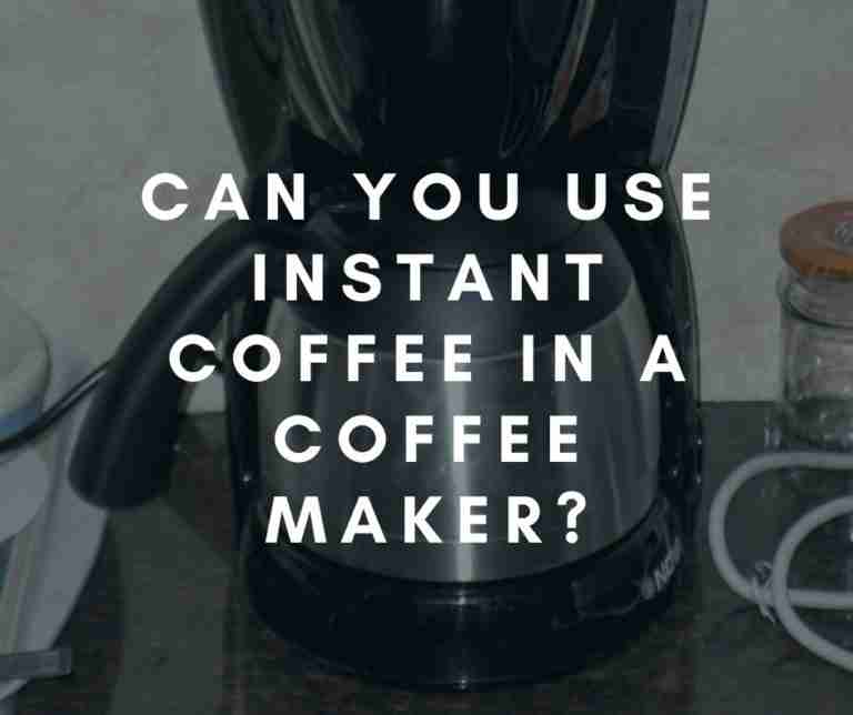Can you use Instant Coffee in a Coffee Maker? Coffee Informer