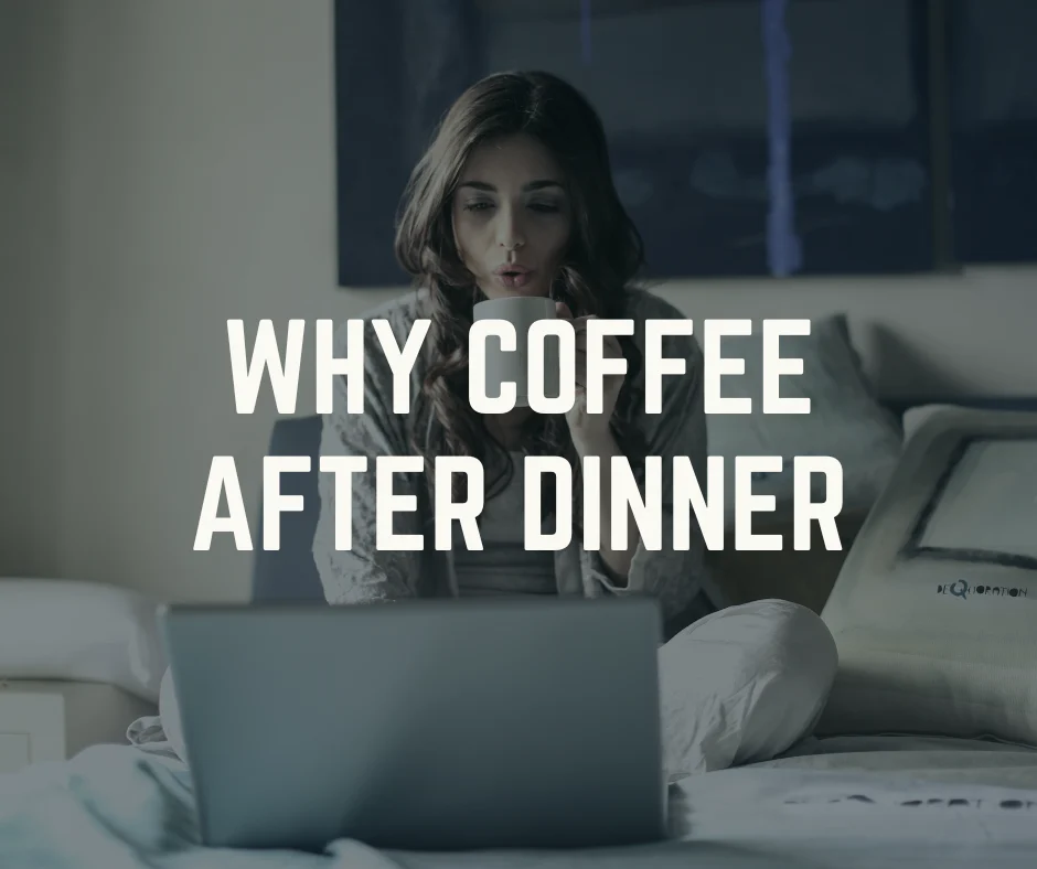 Coffee After Dinner: Is It Bad for You? 6 Woman sipping coffee in bed with a laptop, captioned Why coffee after dinner
